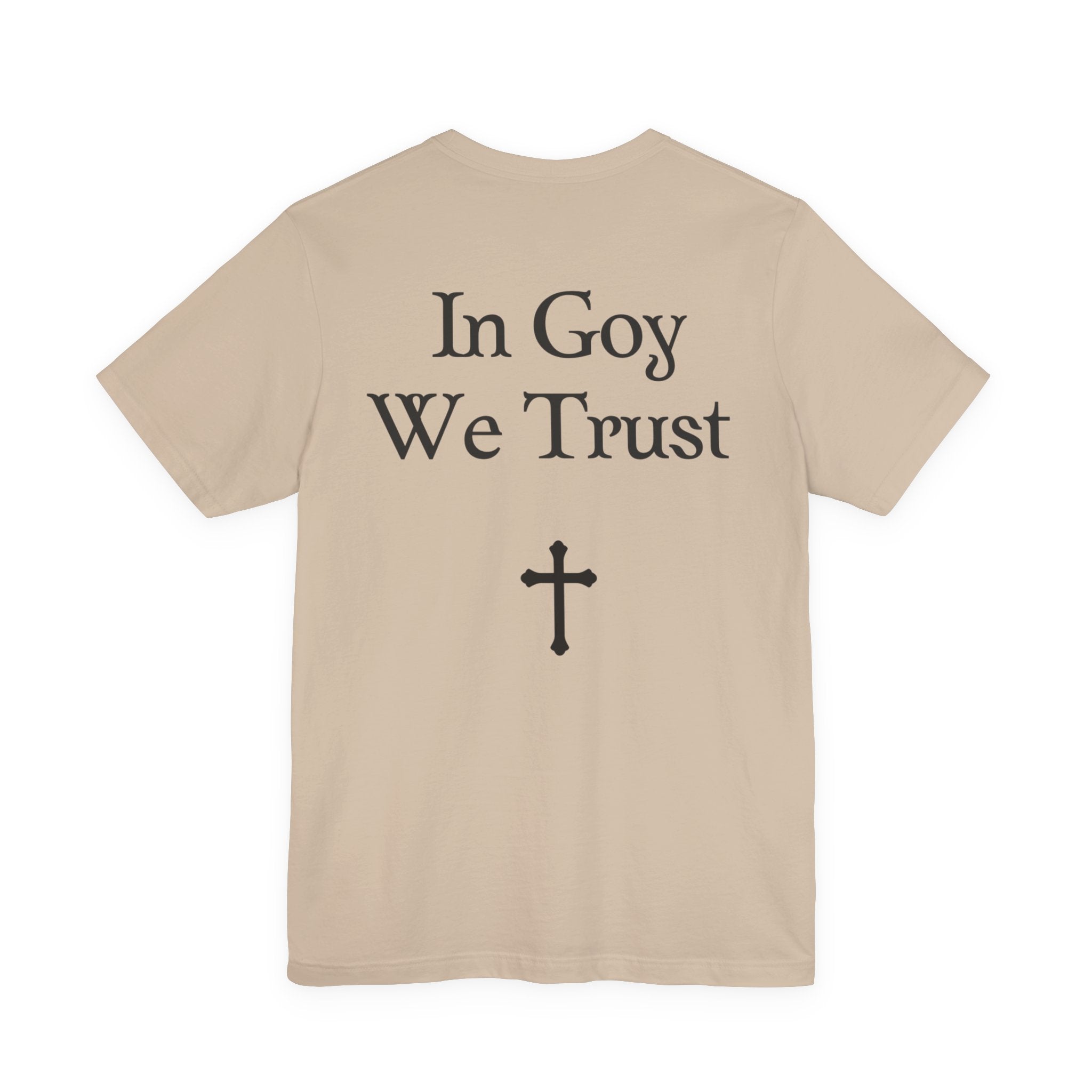 Graphic Tee- "In Goy We Trust" Gothic Cross Back Print
