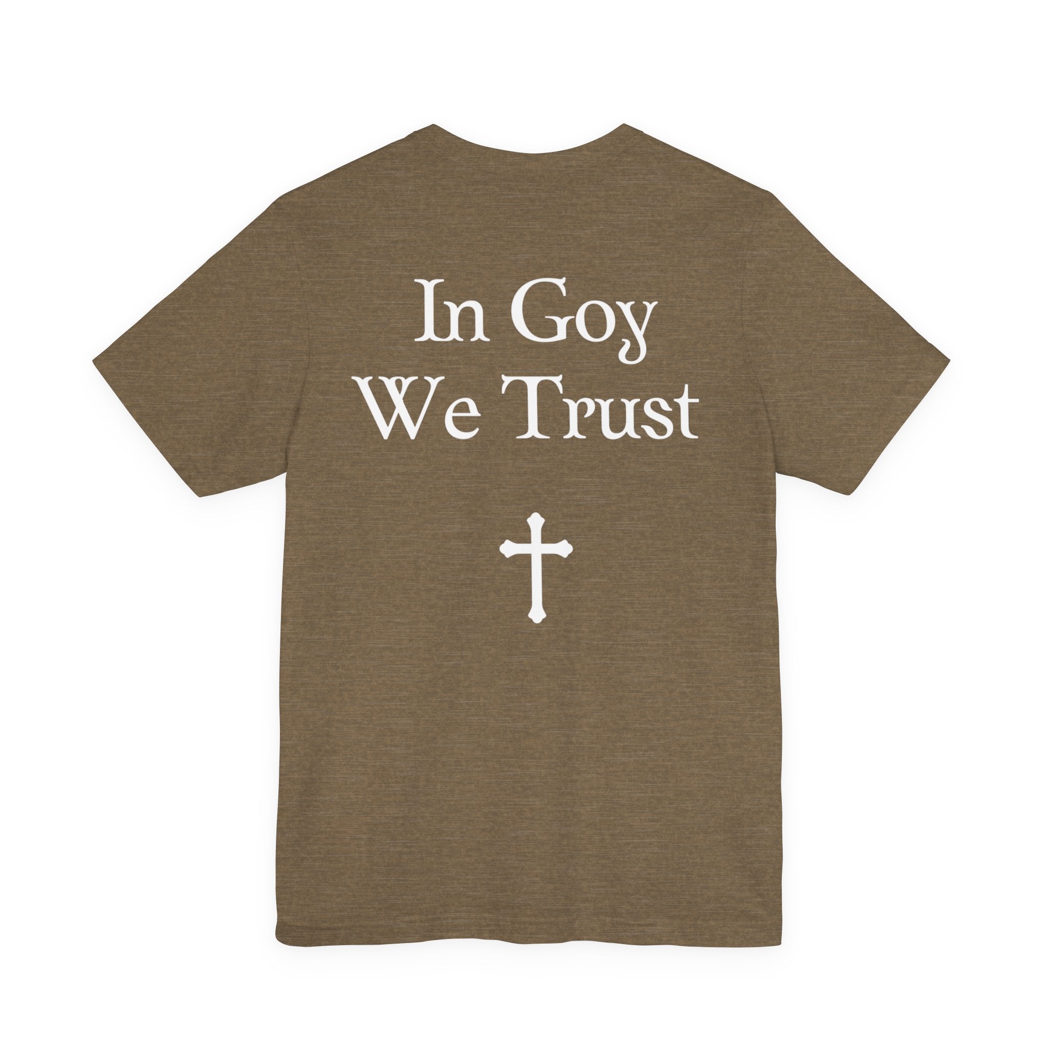 Graphic Tee- "In Goy We Trust" Gothic Cross Back Print