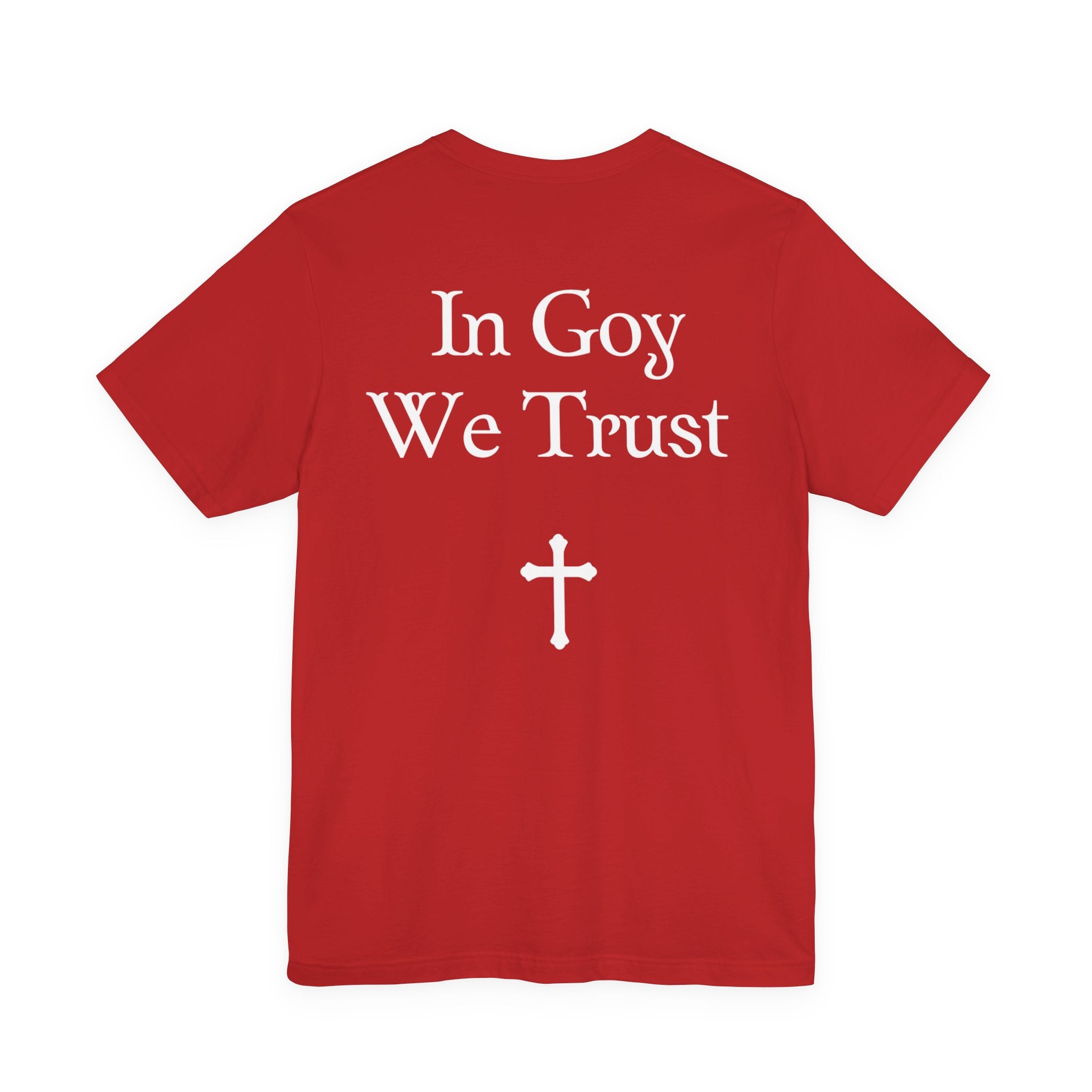 Graphic Tee- "In Goy We Trust" Gothic Cross Back Print