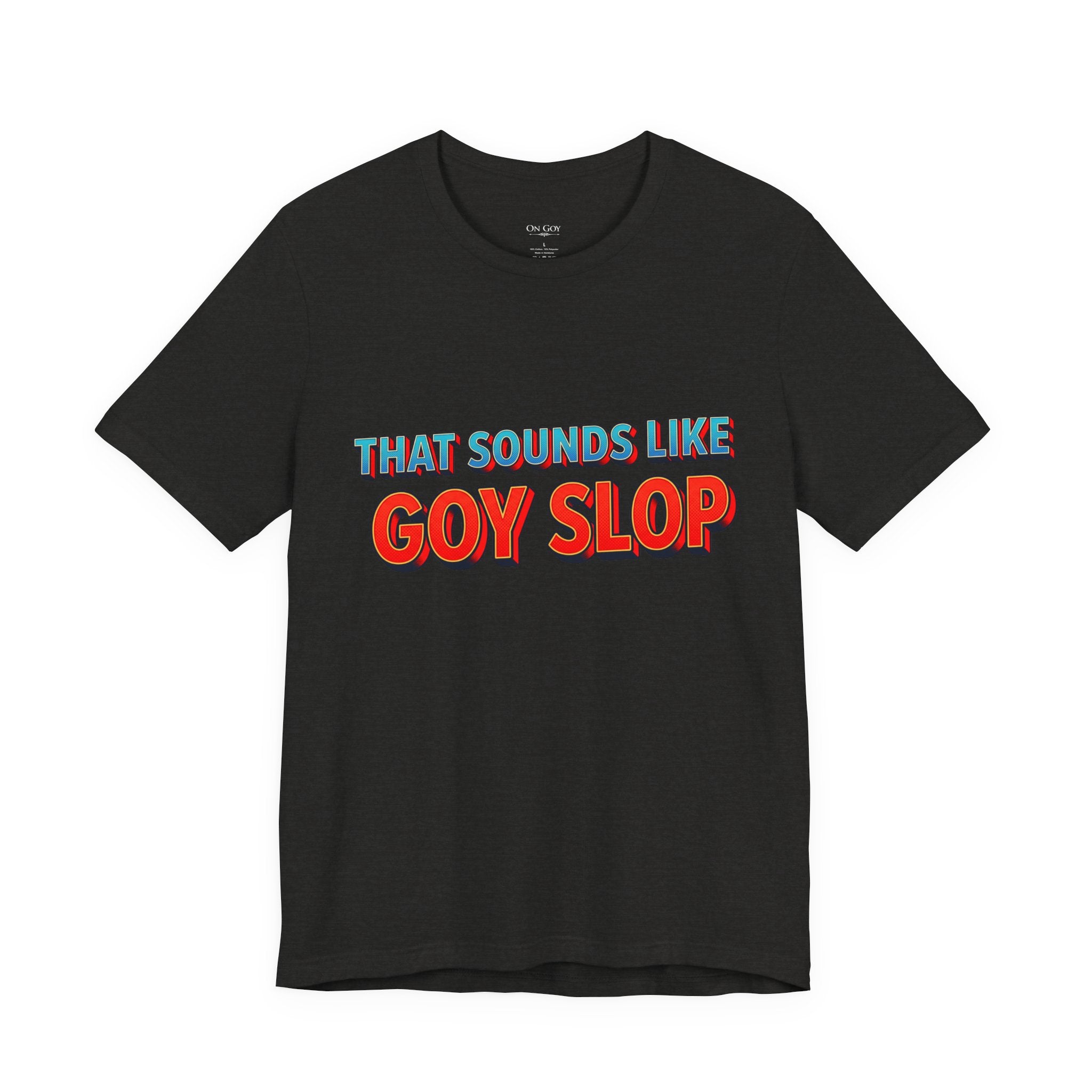 "That Sounds Like Goy Slop" Retro Graphic Tee