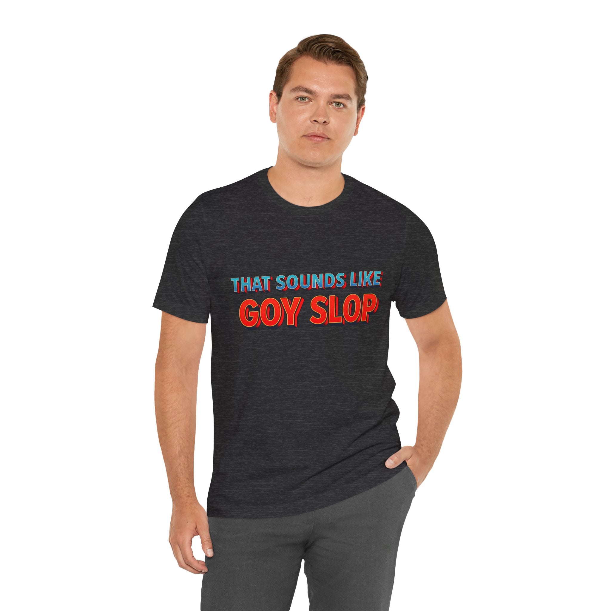 "That Sounds Like Goy Slop" Retro Graphic Tee