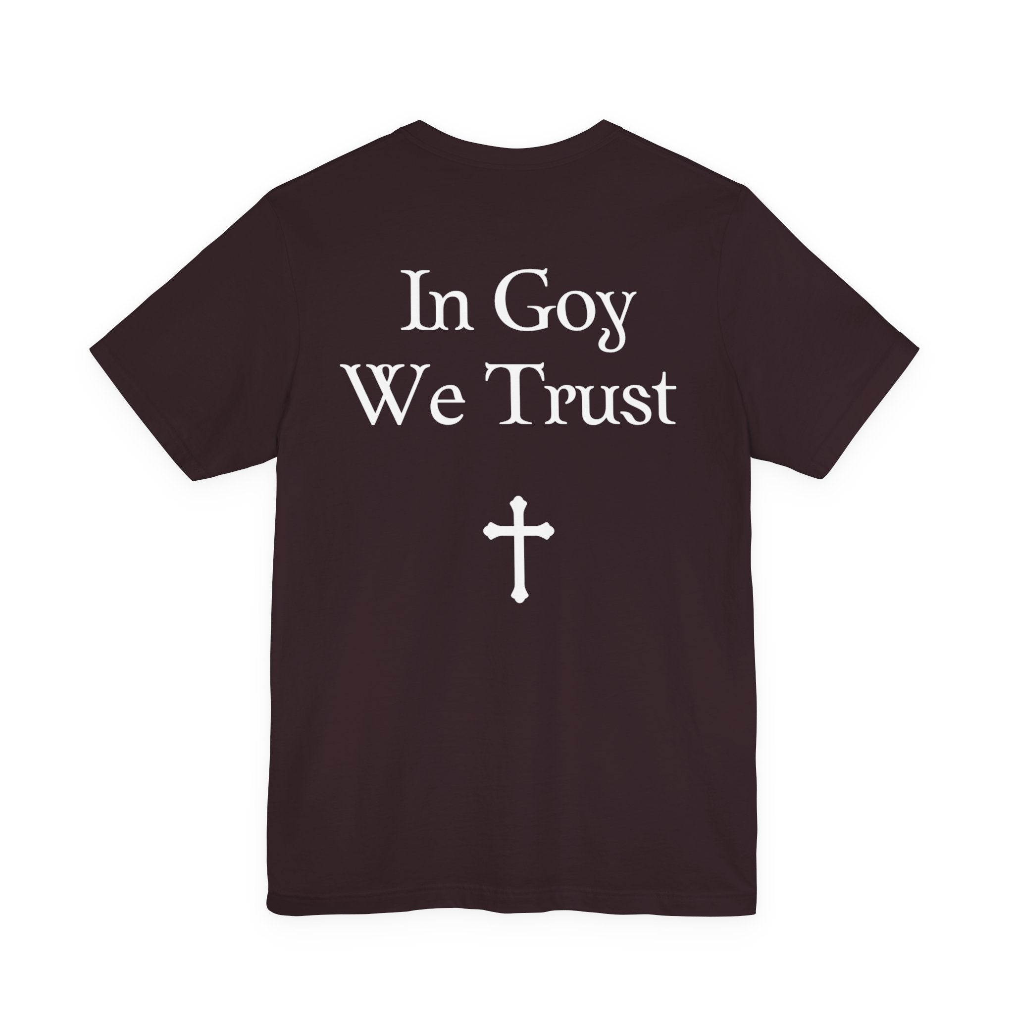 Graphic Tee- "In Goy We Trust" Gothic Cross Back Print