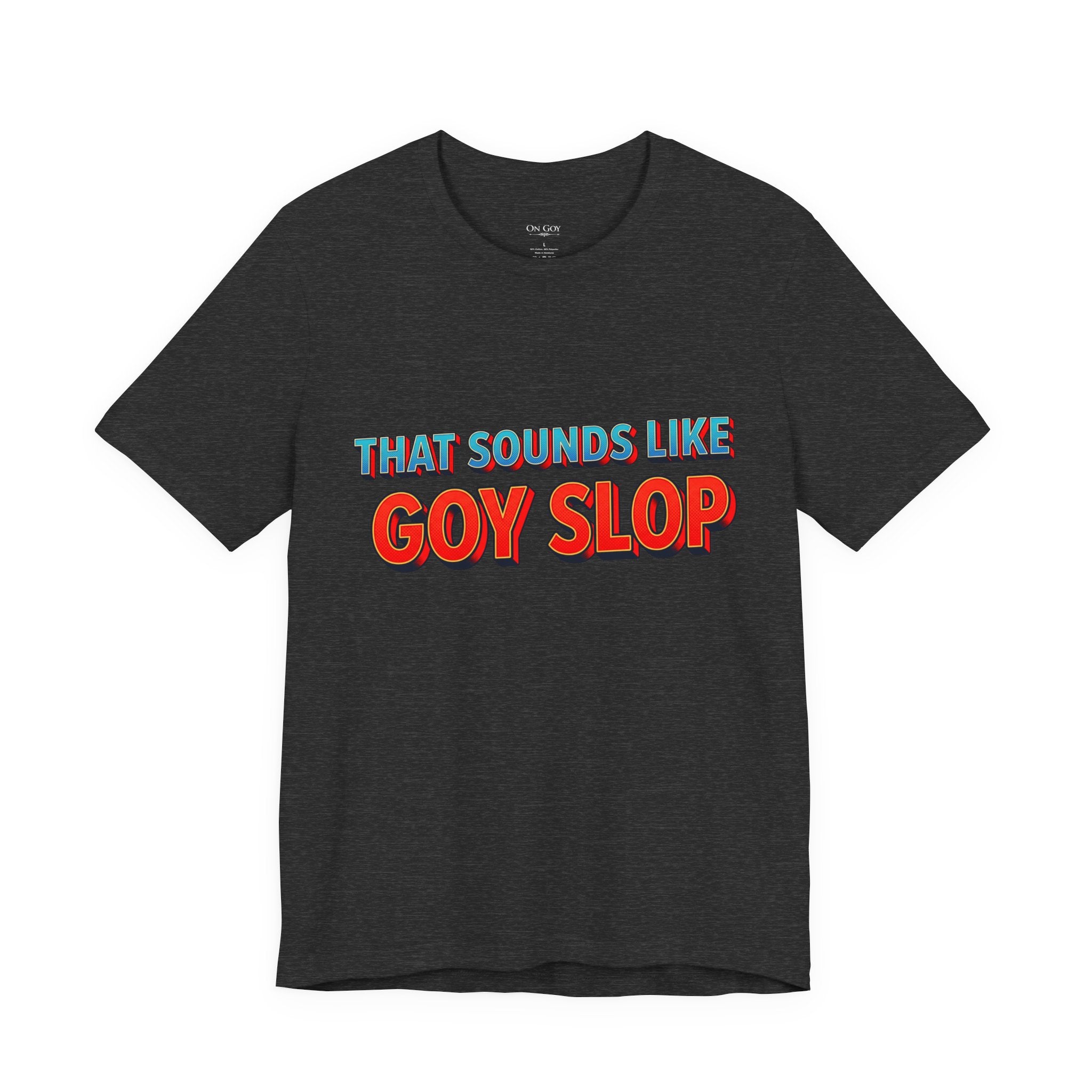 "That Sounds Like Goy Slop" Retro Graphic Tee