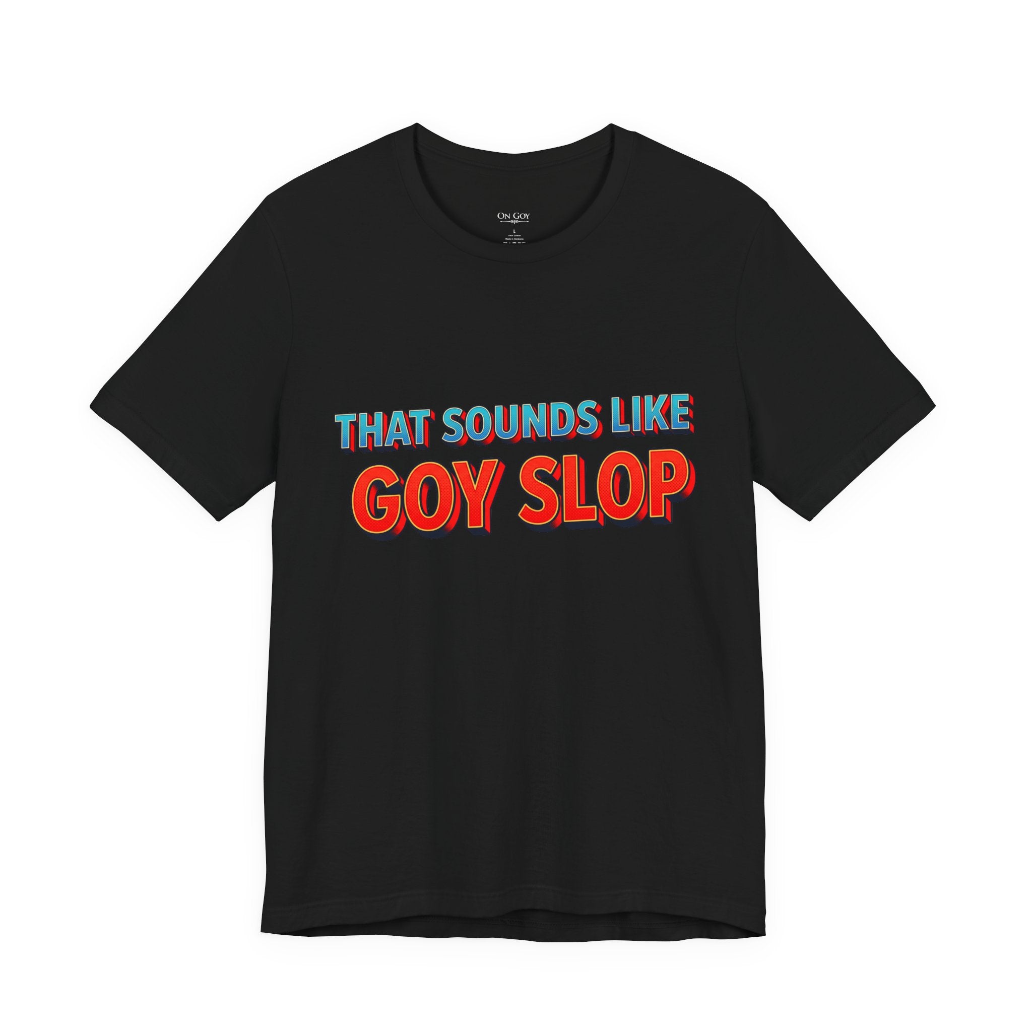 "That Sounds Like Goy Slop" Retro Graphic Tee