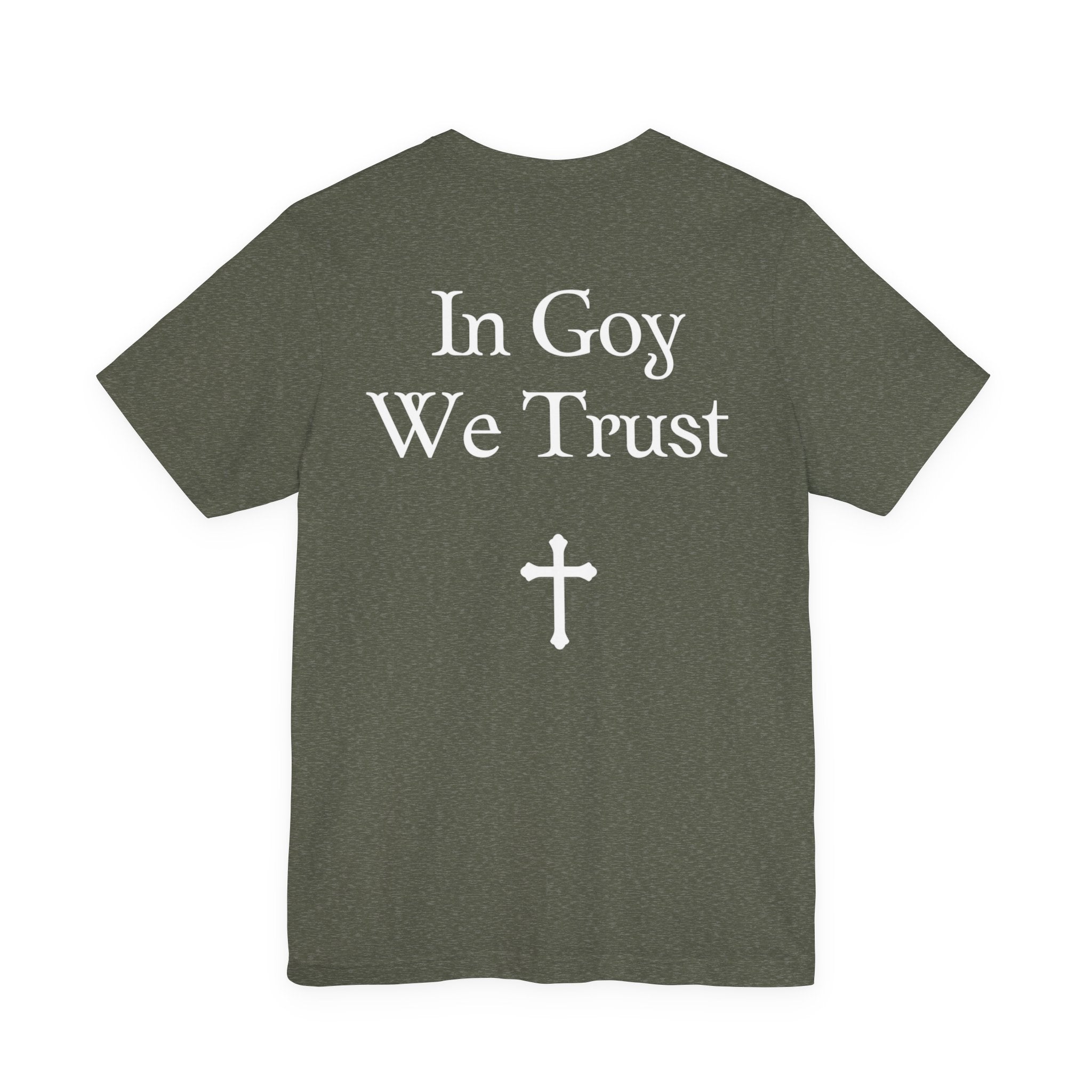 Graphic Tee- "In Goy We Trust" Gothic Cross Back Print